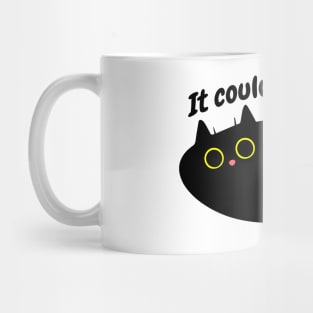 Black Cat says 'It could be worse' Mug